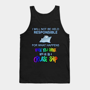 I Will Not Be Held Responsible For What Happens Tank Top